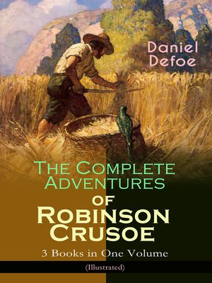 cover image of The Complete Adventures of Robinson Crusoe – 3 Books in One Volume